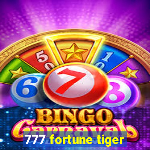 777 fortune tiger